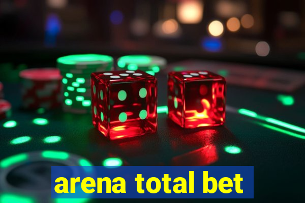 arena total bet